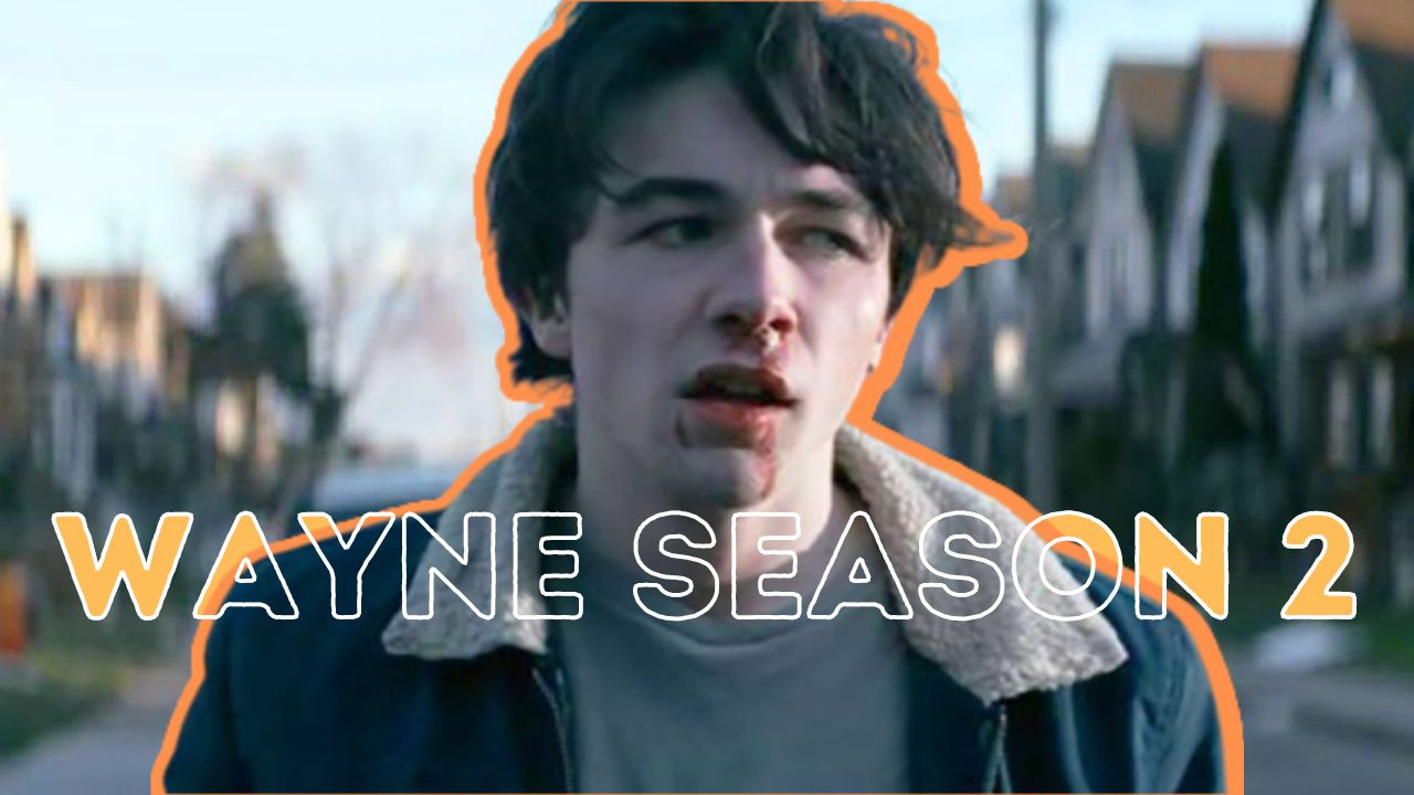 Wayne Season 2 Release Date, Renewal Updates, Watch Online