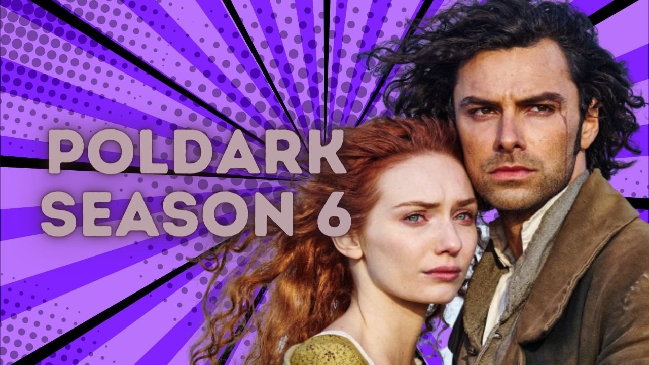 Poldark Season 6 Release date - Will the historical drama return for another run?