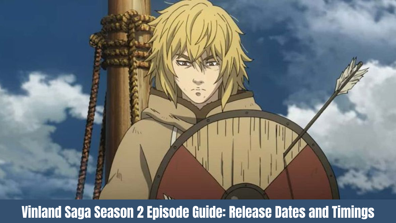 Vinland Saga Season 2: Release Date, Cast, Plot, Episodes – Everything You Need to Know